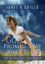 God Promised Me Wings to Fly -  Janet V. Grillo