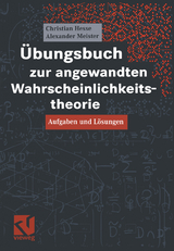 Übungsbuch zur angewandten Wahrscheinlichkeitstheorie - Christian H. Hesse, Alexander Meister