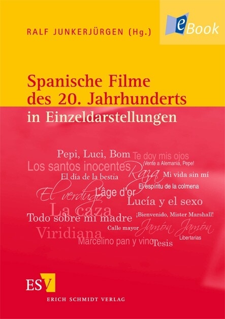 Spanische Filme des 20. Jahrhunderts in Einzeldarstellungen - 