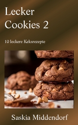 Lecker Cookies 2 - Saskia Middendorf