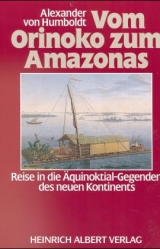 Vom Orinoko zum Amazonas - Humboldt, Alexander von; Meyer-Abich, Adolf