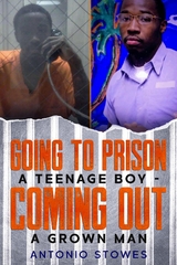 Going to Prison a Teenage Boy - Antonio Stowes