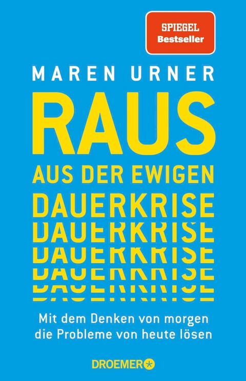 Raus aus der ewigen Dauerkrise -  Prof. Dr. Maren Urner