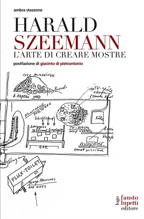 Harald Szeemann. L'arte di creare mostre - Ambra Stazzone