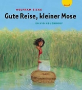 Gute Reise, kleiner Mose - Wolfram Eicke