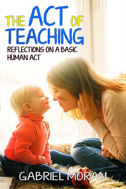 The Act of Teaching - Gabriel Moran