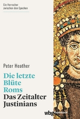 Die letzte Blüte Roms - Peter Heather