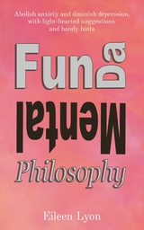 Fun-da-mental Philosophy - Eileen M Lyon