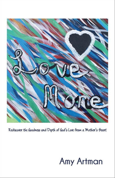 Love More -  Amy Artman