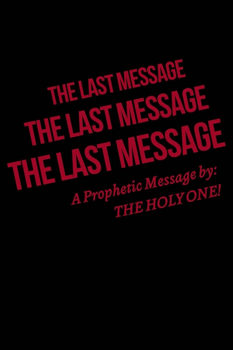 The Last Message -  The Holy One!