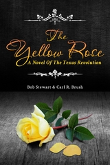 The Yellow Rose - Carl  R. Brush, Bob Stewart