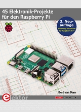 45 Elektronik-Projekte für den Raspberry Pi - Bert van Dam