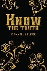 Know the Truth - Danyell J Elder