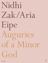 Auguries of a Minor God -  Nidhi Zak/Aria Eipe