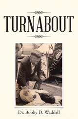 Turnabout - Dr. Bobby D. Waddell