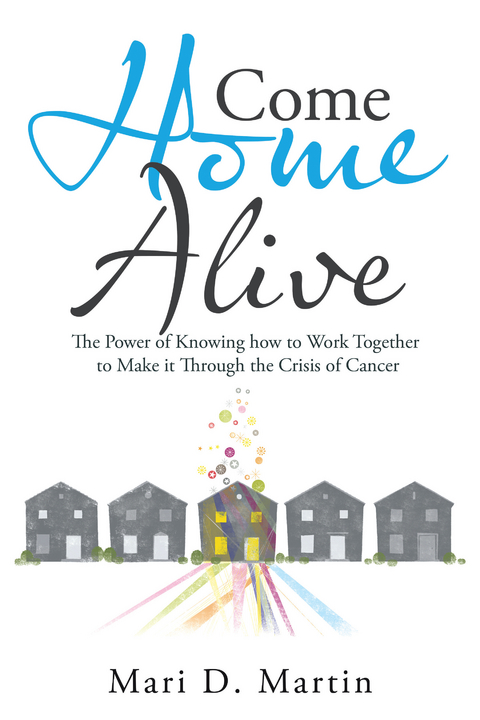 Come Home Alive -  Mari D. Martin