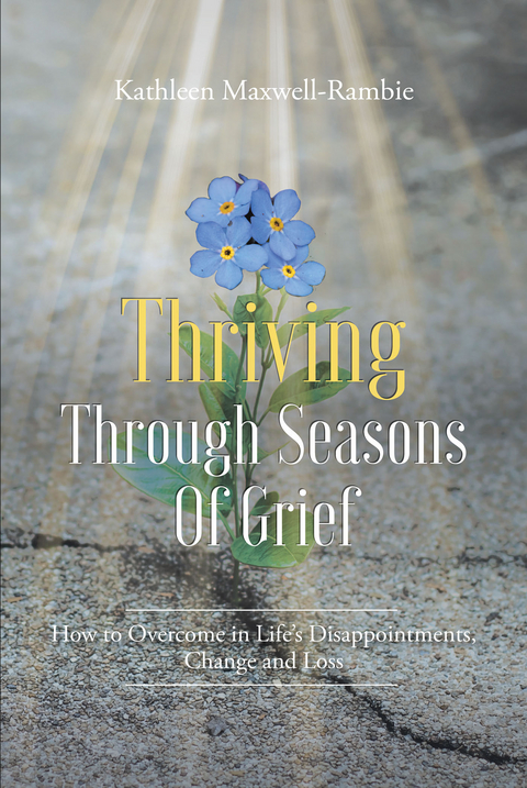 Thriving Through Seasons of Grief -  Kathleen Maxwell-Rambie