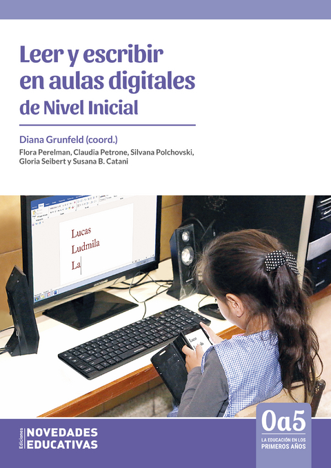 Leer y escribir en aulas digitales de Nivel Inicial - Claudia Petrone, Susana Catani, Gloria Seibert, Silvana Polchovski, Diana Grunfeld