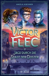 Victor Flec - Jagd durch die Stadt der Geister -  Angela Kirchner