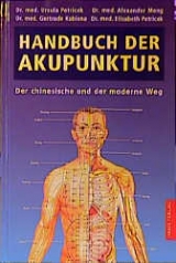 Handbuch der Akupunktur - Ursula Petricek, Alexander Meng, Gertrude Kubiena, Elisabeth Petricek