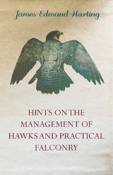 Hints on the Management of Hawks and Practical Falconry -  James Edmund Harting