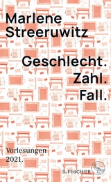 Geschlecht. Zahl. Fall. -  Marlene Streeruwitz