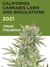 2021 California Cannabis Laws and Regulations - Omar Figueroa