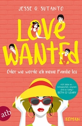 Love wanted - Oder wie werde ich meine Familie los -  Jesse Q. Sutanto