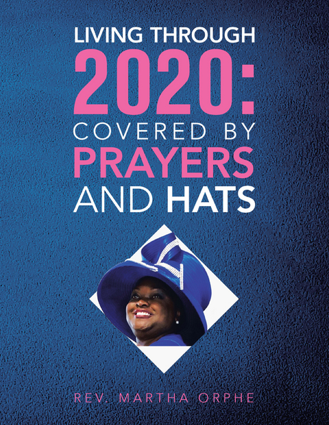 Living Through 2020: Covered by Prayers and Hats -  Rev. Martha Orphe