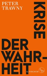 Krise der Wahrheit -  Peter Trawny