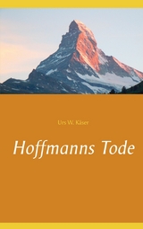 Hoffmanns Tode - Urs W. Käser