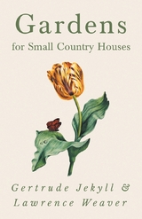 Gardens for Small Country Houses - Gertrude Jekyll, Lawrence Weaver