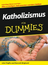 Katholizismus für Dummies - John Trigilio, Kenneth Brighenti