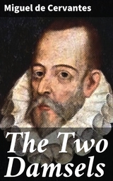 The Two Damsels - Miguel de Cervantes