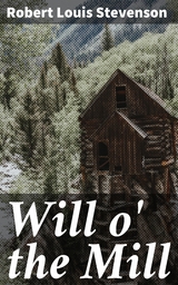 Will o' the Mill - Robert Louis Stevenson