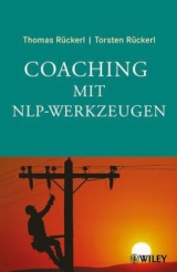 Coaching mit NLP-Werkzeugen - Thomas Rückerl, Torsten Rückerl