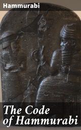 The Code of Hammurabi -  Hammurabi