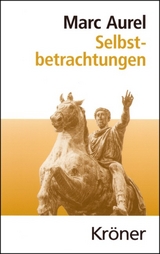 Selbstbetrachtungen -  Marc Aurel