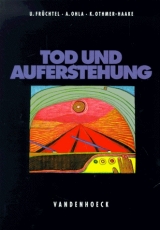 Tod und Auferstehung - Ursula Früchtel, Astrid Ohla, Kerstin Othmer-Haake, H M Böcker, M Fürste, C Grün