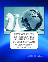 Advance Chess: Extrapolative Insights of the Double Set Game - Siafa B. Neal