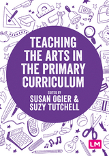 Teaching the Arts in the Primary Curriculum - Susan Ogier, Suzy Tutchell,  Author