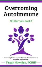 Overcoming Autoimmune Book 1 - Tirzah Hawkins