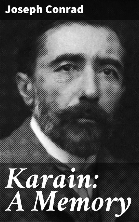 Karain: A Memory - Joseph Conrad