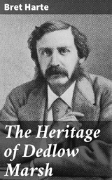 The Heritage of Dedlow Marsh - Bret Harte