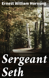 Sergeant Seth - Ernest William Hornung