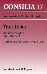 Titus Livius, Ab urbe condita im Unterricht - Gerhard Fink, Andreas Hensel