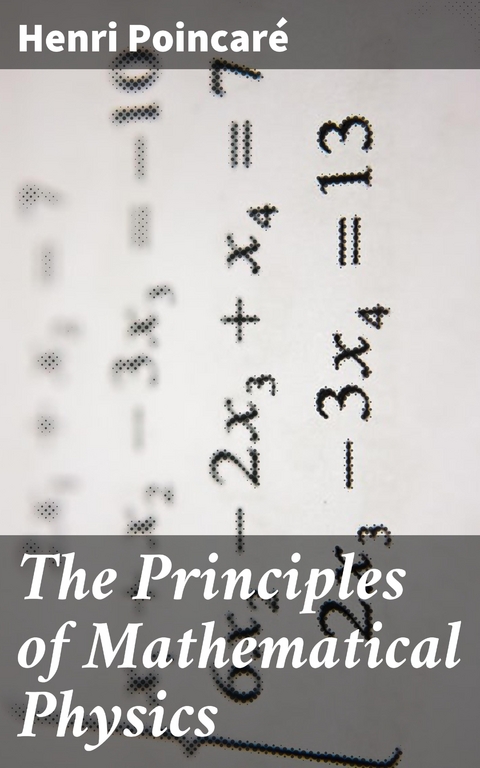 The Principles of Mathematical Physics - Henri Poincaré