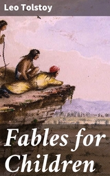 Fables for Children - Leo Tolstoy