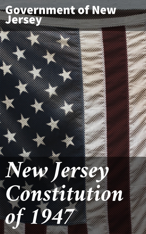 New Jersey Constitution of 1947 - Government of New Jersey