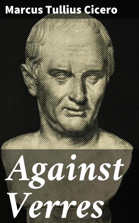 Against Verres - Marcus Tullius Cicero